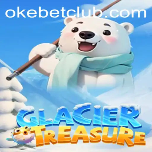 Exploring the Enchanting World of GlacierTreasure and Oke Bet